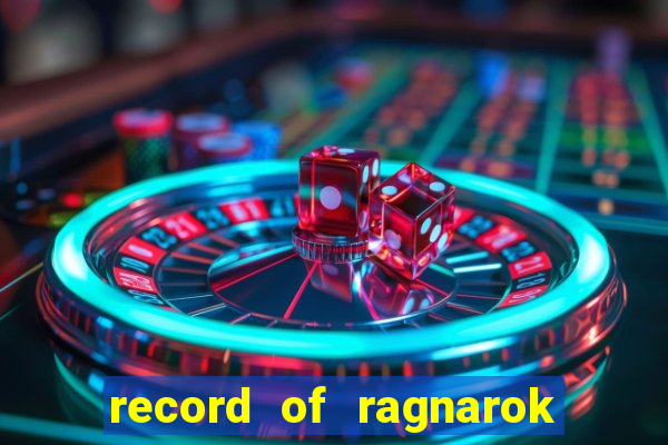 record of ragnarok 3 temporada online dublado